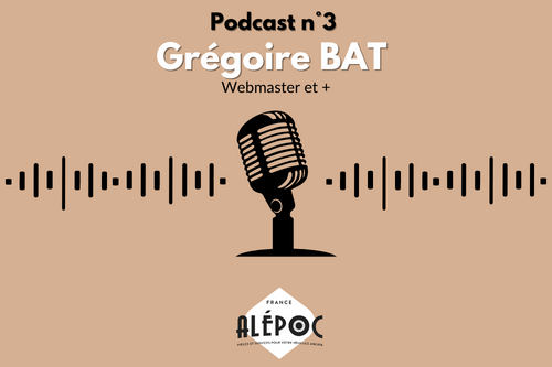 Podcast N°3 : Grégoire, Webmaster d'Alépoc Alepoc