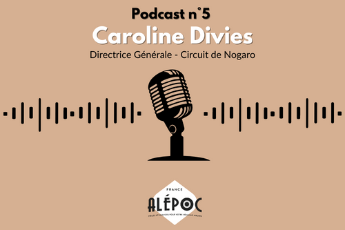 Podcast n°5 : Caroline Divies - Directrice Générale - Circuit de Nogaro Alepoc